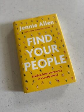 Find Your People: Building Deep Community in a Lonely World Jennie Allen book